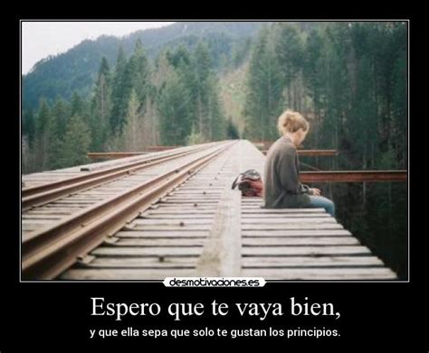 Espero que te vaya bien, | Desmotivaciones