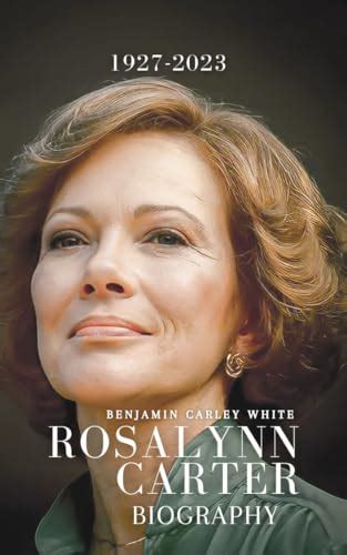 ROSALYNN CARTER BIOGRAPHY: A Legacy of Compassion, Resilience, and ...