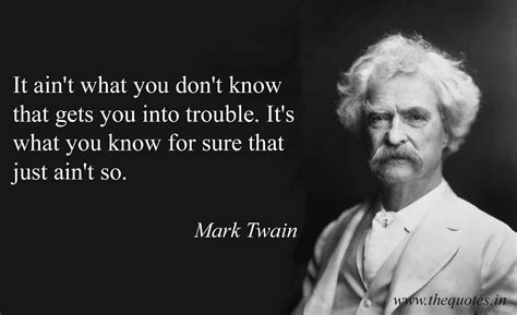 “It ain't what you don't know that gets you into trouble....." - Think ...