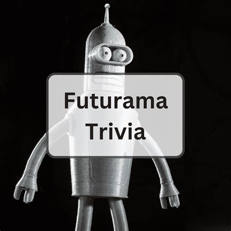 83 Futurama Trivia Questions And Answers - Antimaximalist