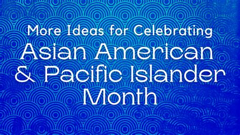 More Ideas for Celebrating Asian American & Pacific Islander Month ...