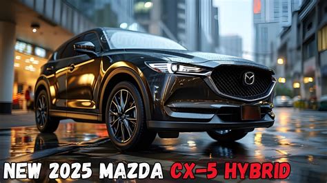 First Look!!! 2025 Mazda CX 5 Hybrid Revealed !! Must Watch !! - YouTube