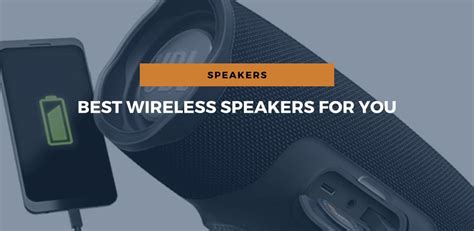 Best Wireless Speakers For You