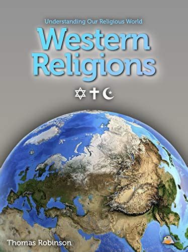 Western Religions: Understanding Our Religious World eBook : Robinson ...