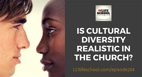 204: Is Cultural Diversity Realistic in the Church? - Everyday Disciple