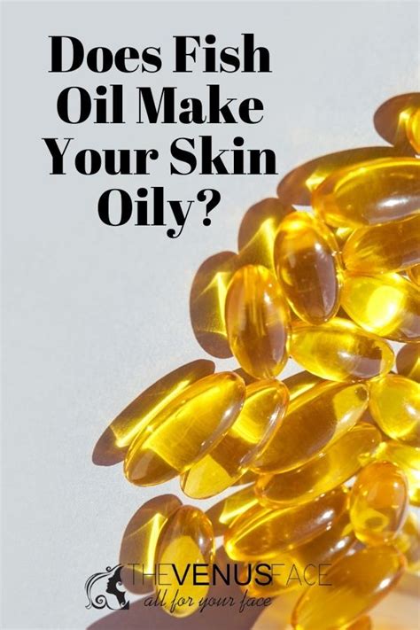 Does Fish Oil Make Your Skin Oily?