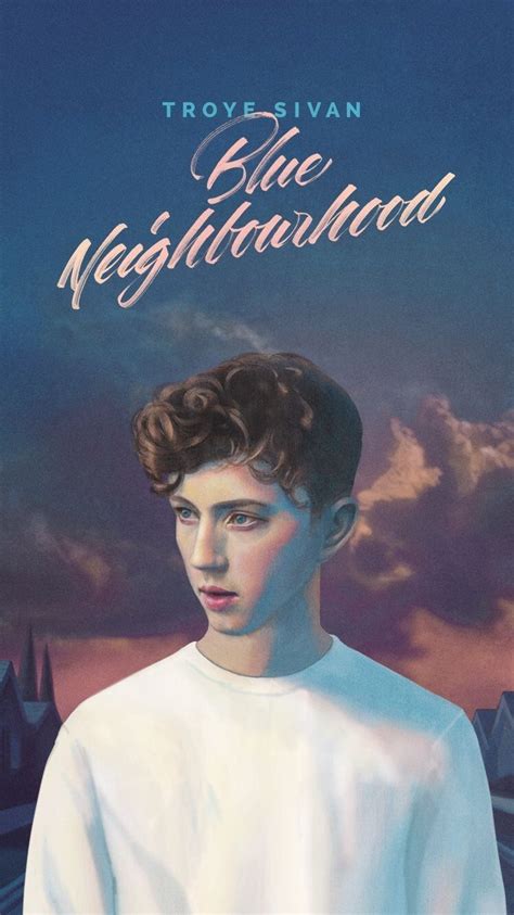 Troye sivan blue neighbourhood – Artofit