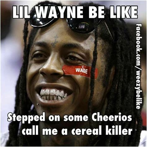 Lil Wayne be like.... | Lil wayne, Hood memes, Wayne