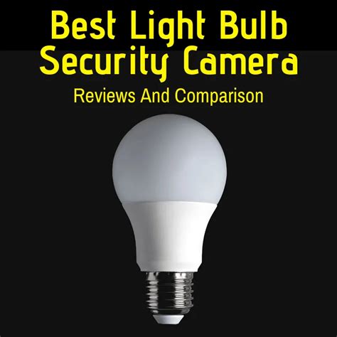 Best Light Bulb Security Camera (Reviews And Comparison)