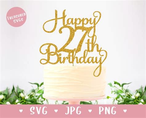 SVG Happy 27th Birthday Cake Topper Twenty Seven SVG Happy - Etsy Finland