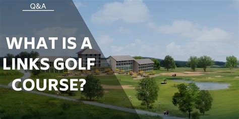 What is a Links Golf Course and How Do They Differ?