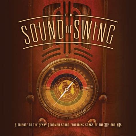 Play The Sound Of Swing: A Tribute To The Benny Goodman Sound And Songs ...