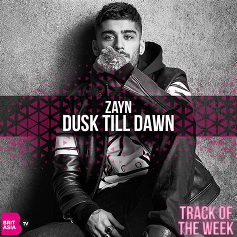 TRACK OF THE WEEK: ZAYN – DUSK TIL DAWN FT. SIA - BritAsia TV