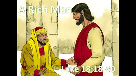 Children's Bible Lesson, May15, 2022--A Rich Man, Luke 18:18-30 - Luke ...