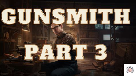 Gunsmith Part 3 | Escape From Tarkov Quest Guide - New World videos