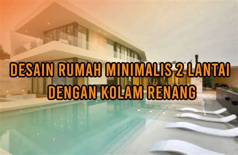 DESAIN RUMAH MINIMALIS 2 LANTAI DENGAN KOLAM RENANG Archives - Bintoro ...