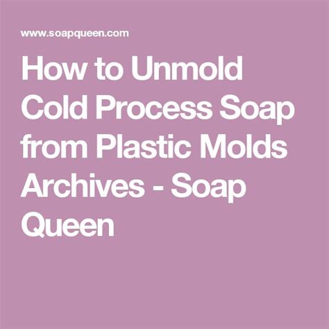 How to Unmold Cold Process Soap from Plastic Molds Archives - Soap ...