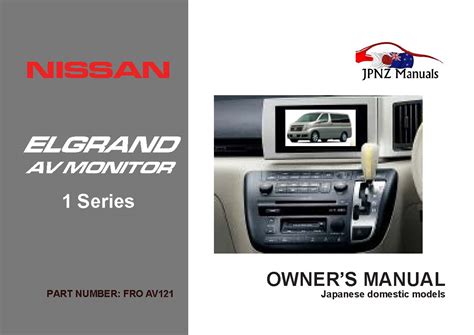 Nissan - Elgrand E51 AV Screen Manual | 2002 - 2010