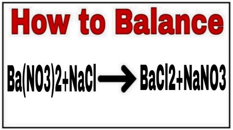 How to balance Ba(NO3)2+NaCl=BaCl2+NaNO3|Chemical equation Ba(NO3)2 ...