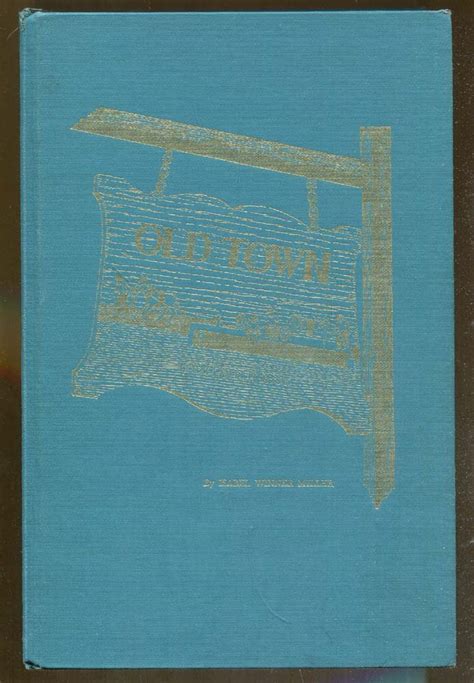 Old Town: A History of Early Lock Haven 1769-1846 by Miller, Isabel ...