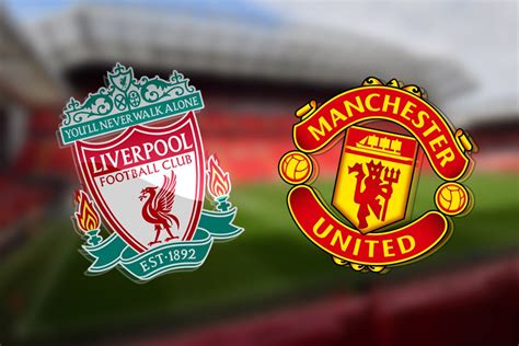 Liverpool vs Manchester United: Prediction, kick-off time, TV, live ...