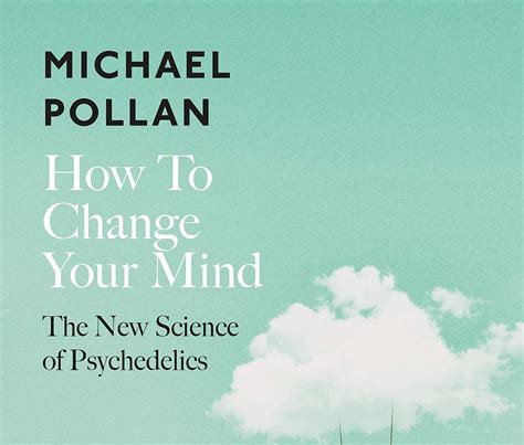 How to Change Your Mind - Book Summary — Matt Swain