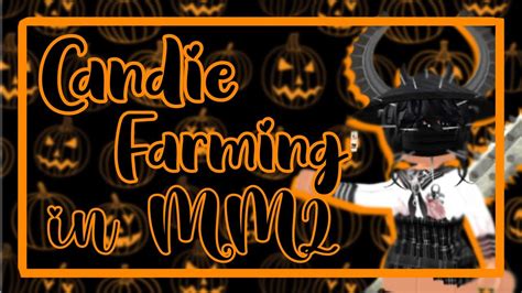 Farming Candies in MM2 」 - YouTube