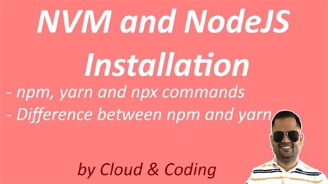 Installation of NVM, Node and NPM Yarn NPX commands - YouTube