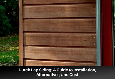 Dutch Lap Siding: A Guide to Installation, Alternatives, and Cost