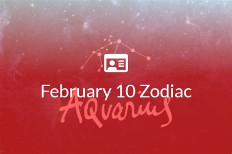 February 10 Zodiac Sign Full Horoscope And Personality