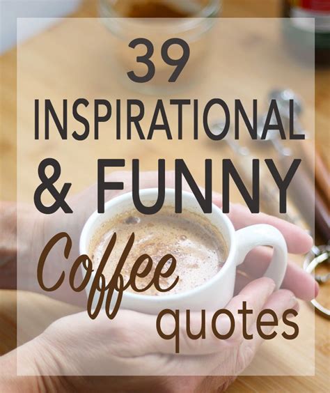 Inspirational and Funny Morning Coffee Quotes | Coffee quotes, Coffee ...