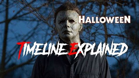 Halloween Timeline Explained - The Entire Halloween Franchise Timeline ...