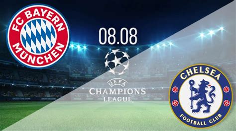 Bayern Munich vs Chelsea Prediction: UEFA Match on 08.08.2020 - 22bet