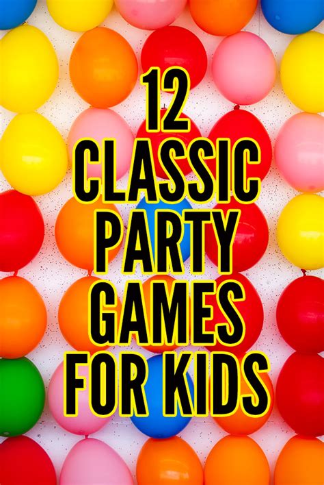 12 Party Games for Kids: Kid Approved Classics for Ages 5-12 Years