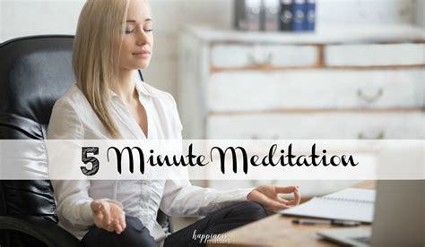 5 Minute Meditation- Happiness Matters Blog