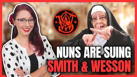 Nuns Are Suing Smith & Wesson - YouTube