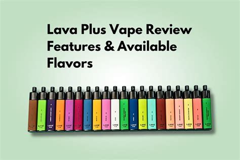 Lava Plus Vape Review: Features & Available Flavors – VapeDeal.com