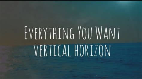 Everything You Want by; Vertical Horizon (lyrics video) # ...