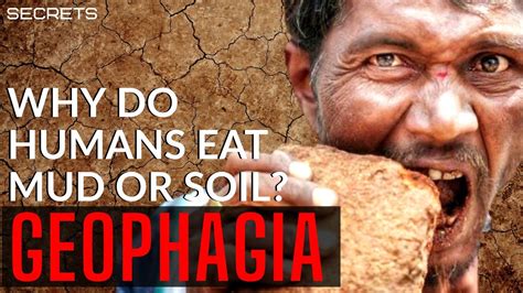 GEOPHAGIA: Why Some Humans Eat Soil, Mud, or Clay? - YouTube