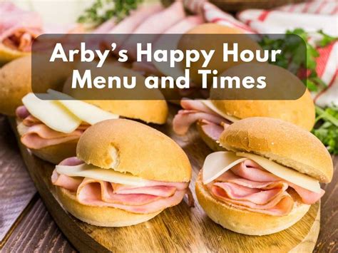 Arby’s Happy Hour Menu and Times 2024 - Its Yummi