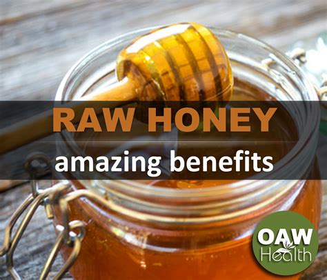 Raw Honey - Amazing Benefits - OAWHealth