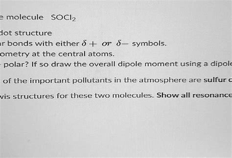 SOLVED: 2 molecule SOCl2 Jot structure r bonds with either S + on 8 ...