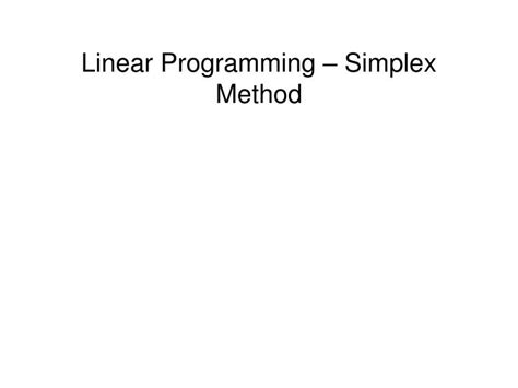 PPT - Linear Programming – Simplex Method PowerPoint Presentation, free ...