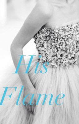 His Flame {Harry Potter Fan Fic} - Wattpad