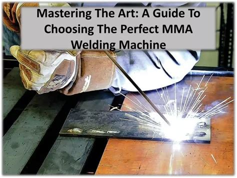 PPT - An overview of The MMA Welding technique & many uses PowerPoint ...