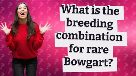 What is the breeding combination for rare Bowgart? - YouTube