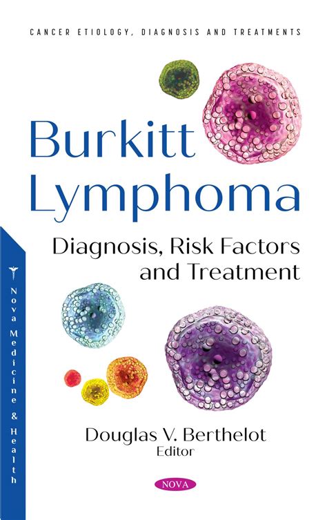 Burkitt Lymphoma: Diagnosis, Risk Factors and Treatment – Nova Science ...