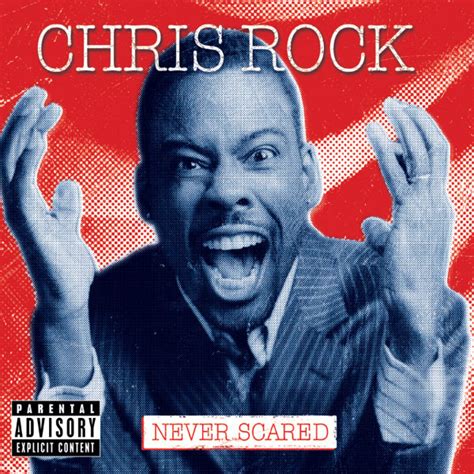 Never Scared, Chris Rock - Qobuz