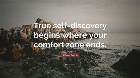 Adam Braun Quote: “True self-discovery begins where your comfort zone ...