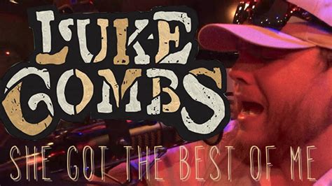 Luke Combs - She Got The Best Of Me - YouTube